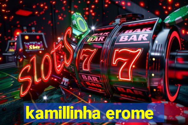 kamillinha erome